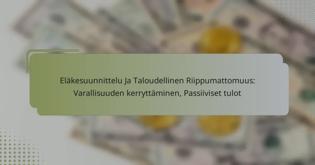 Eläkesuunnittelu Ja Taloudellinen Riippumattomuus: Varallisuuden kerryttäminen, Passiiviset tulot