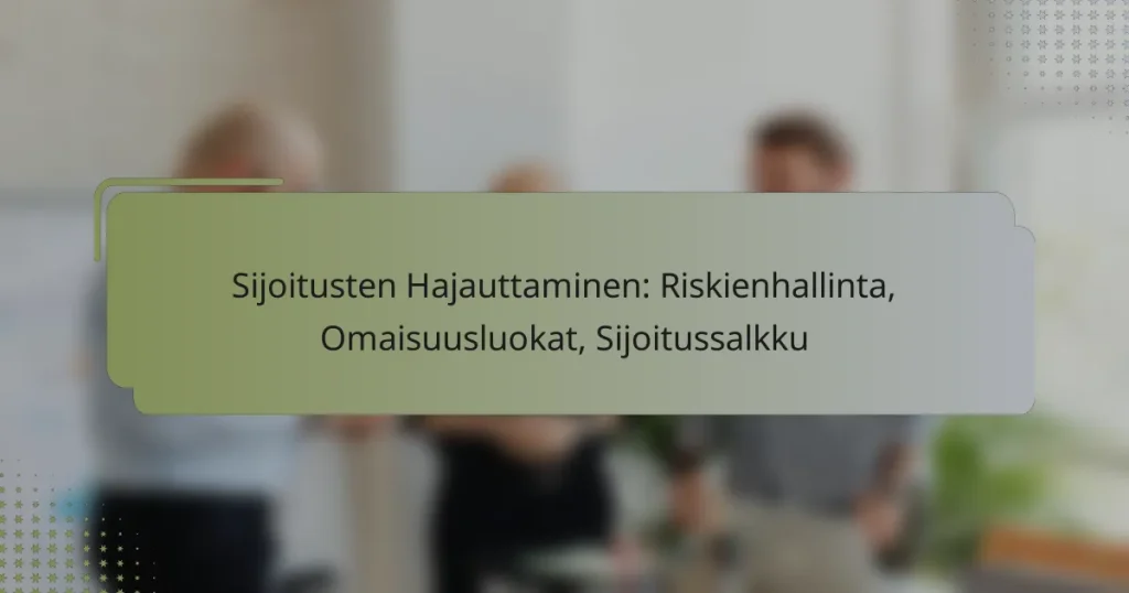 Sijoitusten Hajauttaminen: Riskienhallinta, Omaisuusluokat, Sijoitussalkku