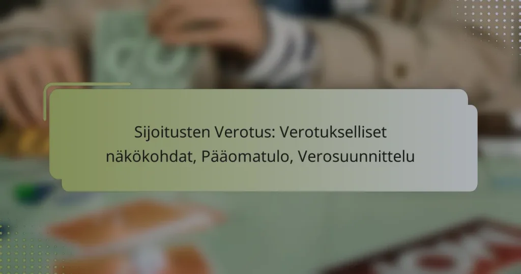 Sijoitusten Verotus: Verotukselliset näkökohdat, Pääomatulo, Verosuunnittelu