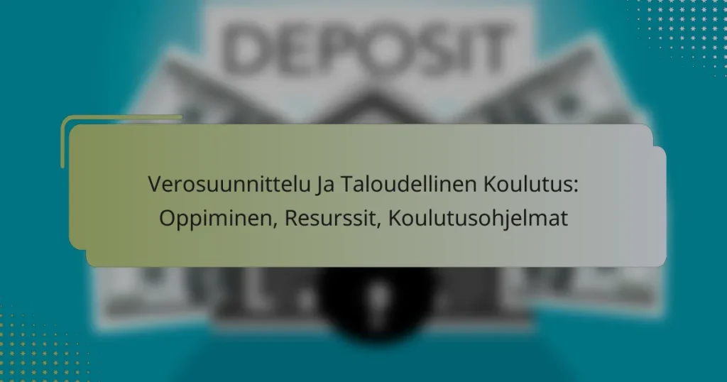 Verosuunnittelu Ja Taloudellinen Koulutus: Oppiminen, Resurssit, Koulutusohjelmat