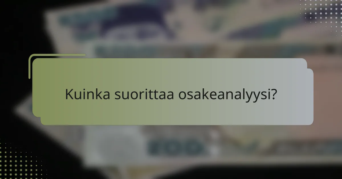 Kuinka suorittaa osakeanalyysi?