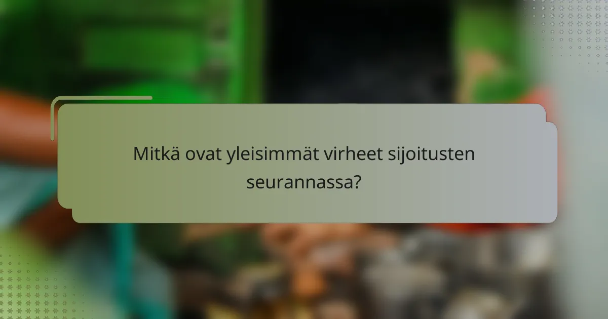 Mitkä ovat yleisimmät virheet sijoitusten seurannassa?